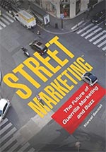 Street Marketing™: the future of guerrilla marketing and buzz